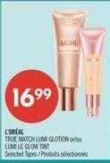 L'ORÉAL TRUE MATCH LUMI GLOTION or LUMI LE GLOW TINT