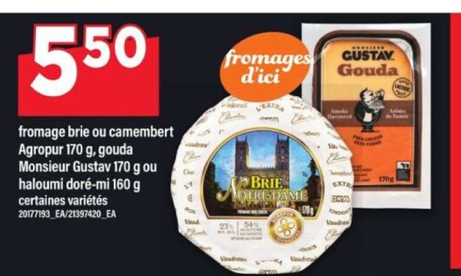 fromage brie ou camembert Agropur 170 g, gouda Monsieur Gustav 170 g ou haloumi doré-mi 160 g