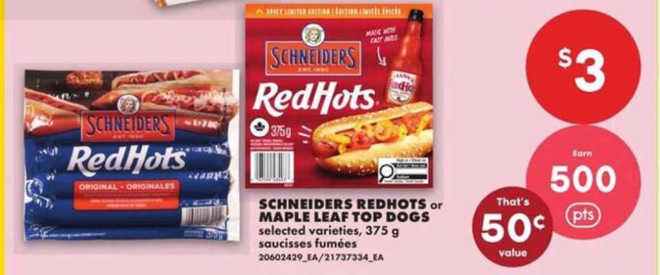 SCHNEIDERS REDHOTS or MAPLE LEAF TOP DOGS
