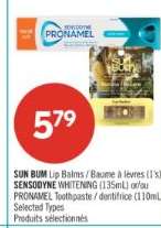 SUN BUM Lip Balms / SENSODYNE WHITENING or PRONAMEL Toothpaste