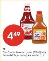 PC Plum Sauce / Sauce aux prunes (750mL) or/ou Tomato Ketchup / ketchup aux tomates (1L)