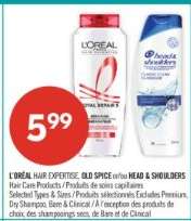 L'ORÉAL HAIR EXPERTISE, OLD SPICE or/ou HEAD & SHOULDERS