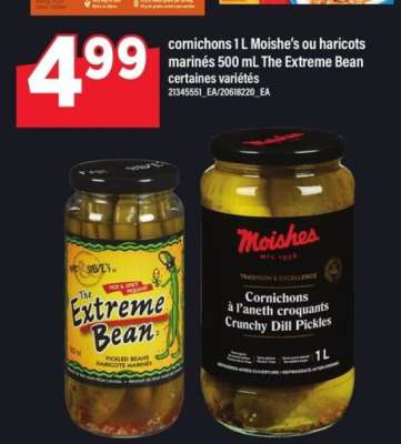 cornichons 1 L Moishe’s ou haricots marinés 500 mL The Extreme Bean