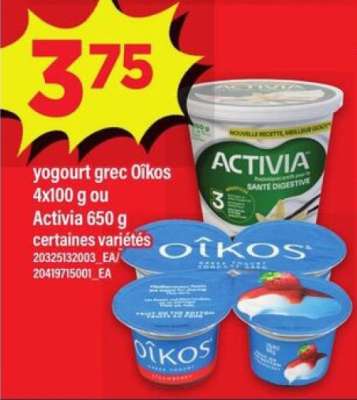 yogourt grec Oïkos 4x100 g ou Activia 650 g